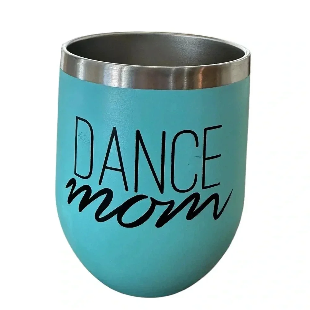 Aqua Blue Stainless Steel Dance Mom Wine Tumbler Cup 12 oz Insulated drinking
